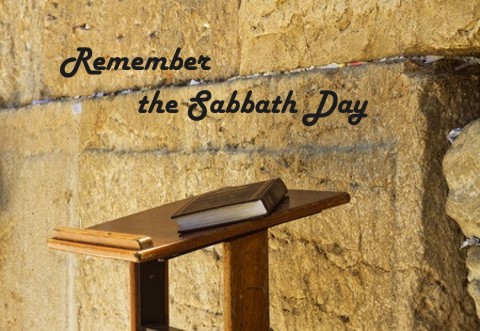 Remember the Sabbath Day
