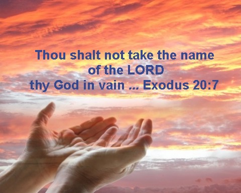 You Shall Not Take the Name of The Lord In Vain