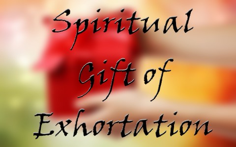 The Body  The Gifts 19 The Gift of Exhortation  Grace Bible Church   Portage Wisconsin WI