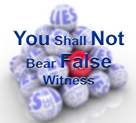 You shall not bear false witness