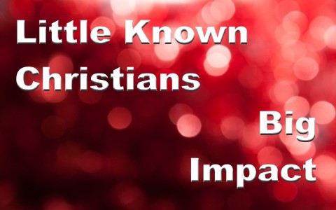 8 Little Known Christians Throughout History Who Had A Big Impact