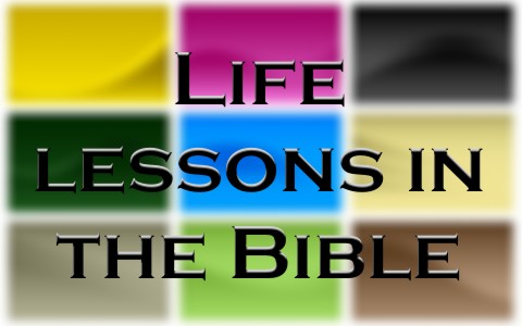7 Simple Life Lessons Found In The Bible