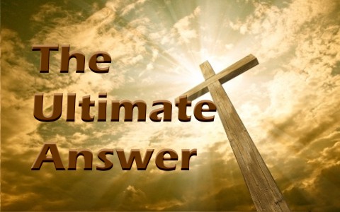 The Christian Gospel Is The Ultimate Answer