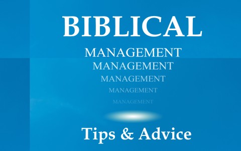 Biblical Tips and Advice On How To Manage Employees