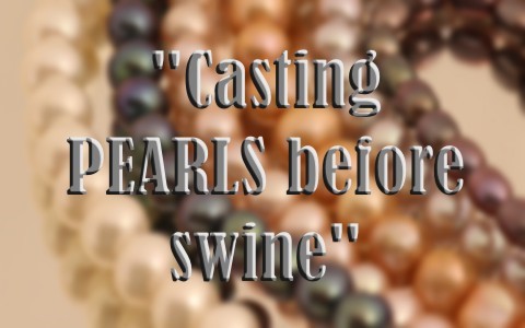 What Did Jesus Mean When Talking About Casting Pearls Before Swine