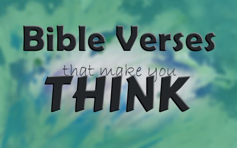 8 Bible Verses That Will Make You Think