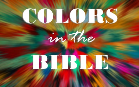 Do Colors Have Special Meanings When Used In The Bible