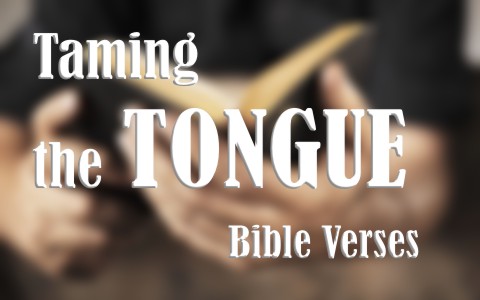 7 Good Bible Verses About Taming The Tongue
