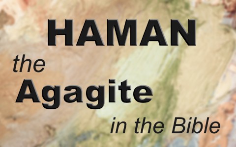 Who Was Haman The Agagite In The Bible