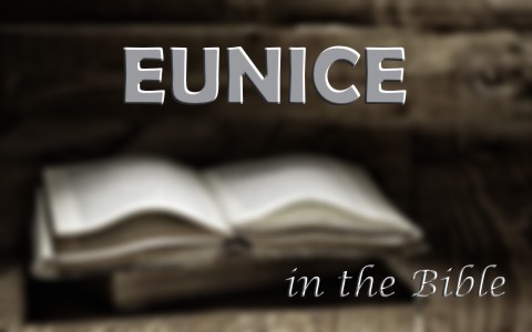 Who was Eunice in the Bible