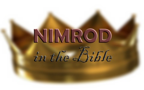 Who Was Nimrod In The Bible