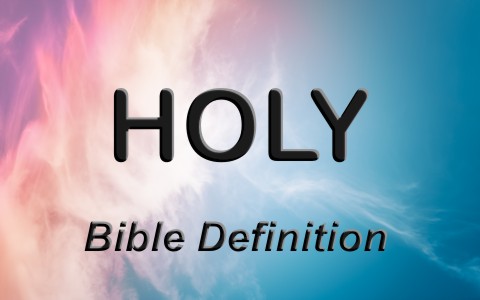 What Is The Biblical Definition Of Holy