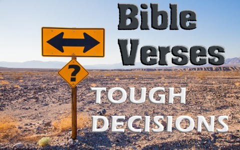 7 Great Bible Verses To Lean On For Tough Decisions