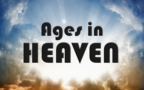 What Age Will Everyone Be In Heaven