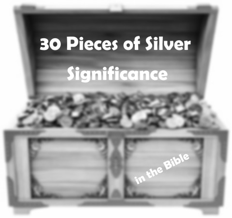 What Was The Significance With The 30 Thirty Pieces Of Silver In The Bible