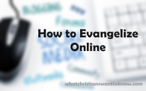 How to evangelize online