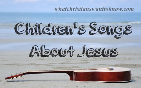7 childrens songs about jesus