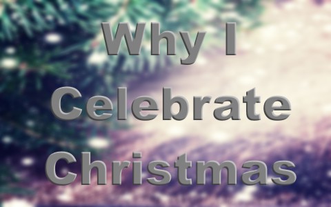 why-i-celebrate-christmas