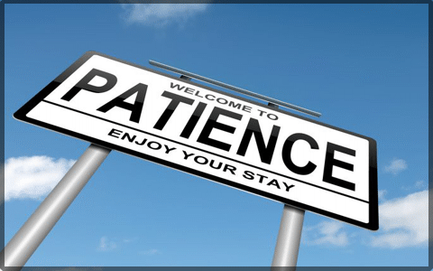 Practice Patience and Bypass Impatience